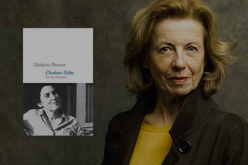 Ghislaine Dunant - Charlotte delbo - La vie retrouvée © Hachette